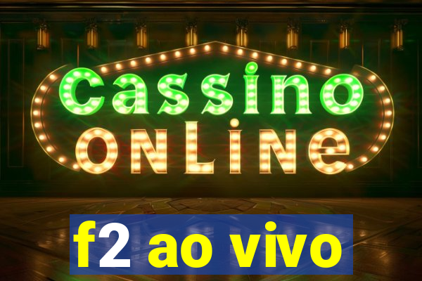 f2 ao vivo